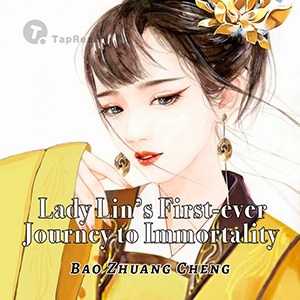 Lady Lin’s First-ever Journey to Immortality