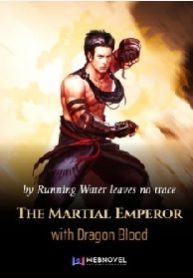 The Martial Emperor with Dragon Blood