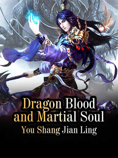 Dragon Blood and Martial Soul