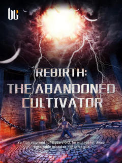 Rebirth: The Abandoned Cultivator