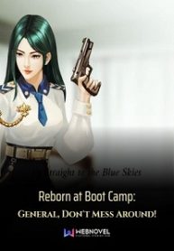 Reborn at Boot Camp: General, Don’t Mess Around!
