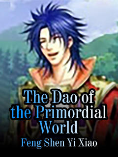 The Dao of the Primordial World